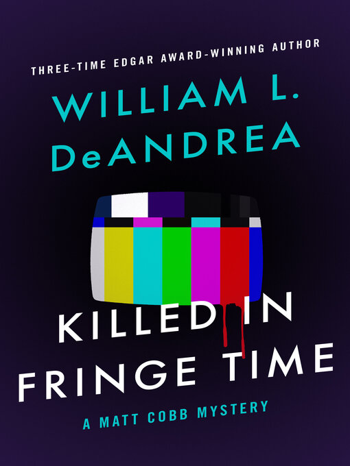 Title details for Killed in Fringe Time by William L. DeAndrea - Available